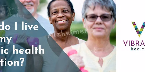 How Do I Live with my Chronic Health Condition? - Senior Health Series