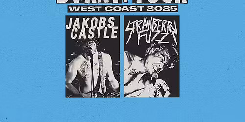 Jakobs Castle x Strawberry Fuzz: BVRNT\/TOUR with Strange Case