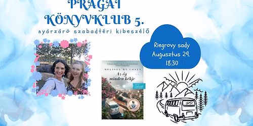 Pr\u00e1gai Magyar K\u00f6nyvklub 5 - ny\u00e1rz\u00e1r\u00f3 szabadt\u00e9ri kibesz\u00e9l\u0151