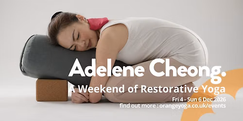 Adelene Cheung - A weekend of Restorative Yoga