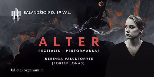 ALTER re\u010ditalis - performansas | Neringa Valuntonyt\u0117 (fortepijonas)