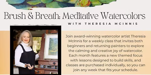 Brush & Breathe: Meditative Watercolors with Theresia MCinnis