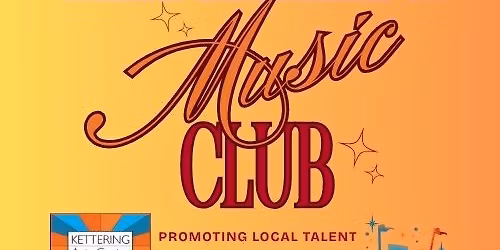 KETTERING MUSIC CLUB - Details to follow soon...