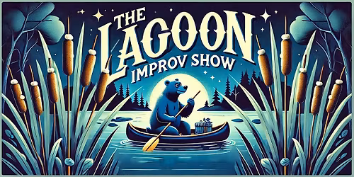 The Lagoon Improv Show (Free!)