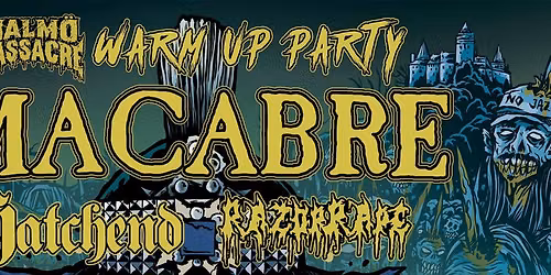 Macabre Malm\u00f6 Massacre Warm Up Party \/\/ Live at Plan B \u2013 Malm\u00f6