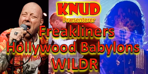 KNUD - Freakliners - Hollywood Babylons - WILDR - Bemsenb\u00e6r- Jabber