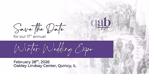 2026 Winter Wedding Expo Presented by Quincy Area Bridal Magazine