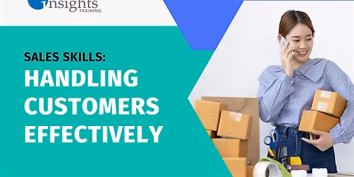 Sales Skills: Handling Customers Effectively