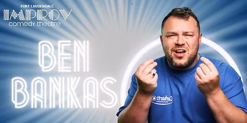 BEN BANKAS @ FORT LAUDERDALE IMPROV