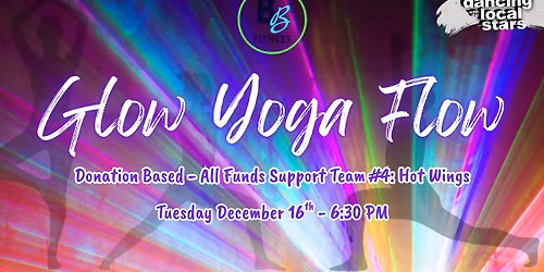 Glow Yoga Flow DWTLS Fundraiser Event