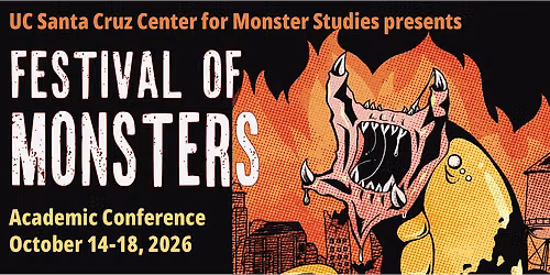 Conference: UCSC Festival of Monsters