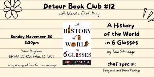Detour Doughnuts Book Club- A History of the World in 6 Glasses