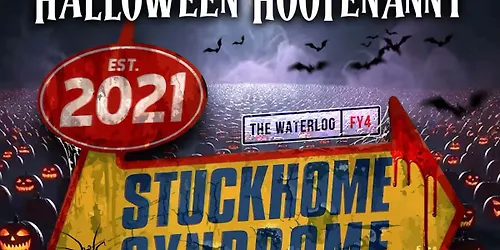 Stuckhome Syndrome - HALLOWEEN HOOTENANNY FREE ENTRY