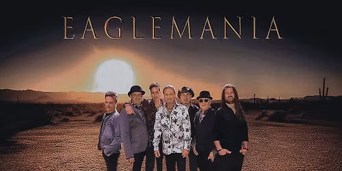 EagleMania - The World's Greatest Eagles Tribute Band