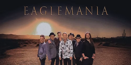 EagleMania - The World's Greatest Eagles Tribute Band