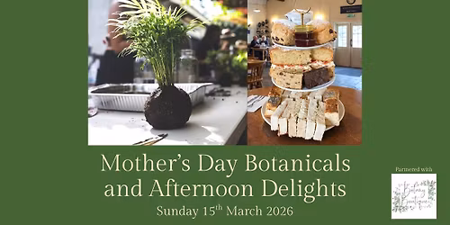Mother’s Day Botanicals and Afternoon Delights