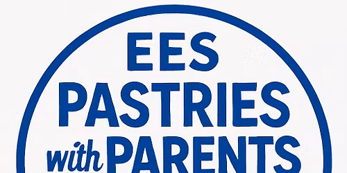 EES Pastries with Parents - Save the Date!