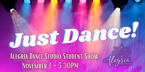 Just Dance - Alegria Dance Studio Annual Show 