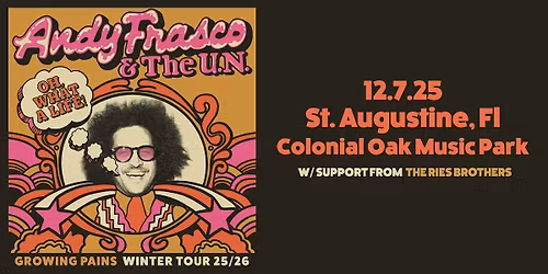 ANDY FRASCO & THE U.N. "GROWING PAINS TOUR" - ST AUGUSTINE