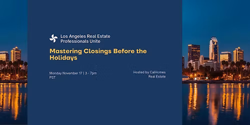 Los Angeles Real Estate: Mastering Closings Before the Holidays