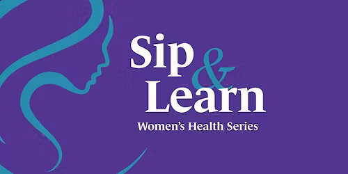 Sip & Learn: Women's Health Series - Hormones & Weight Management
