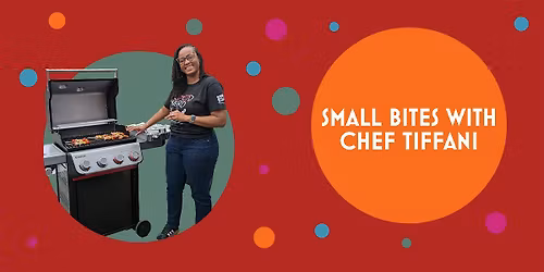 Small Bites with Chef Tiffani