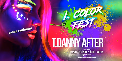I. COLOR FEST10DJ - T.DANNY AFTER (koncertjeggyel iNGYENES*)