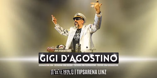Neuer Termin 03.12: GIGI D'AGOSTINO \u2022 TipsArena Linz