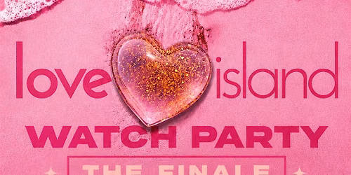 Love Island Watch Party | Our Social Club