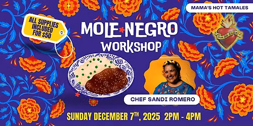 Make Mole Negro with Master Chef Sandi Romero from Mama's Hot Tamales