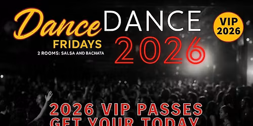 Dance Fridays 2026 VIP Pass - Entry into All Dance Fridays plus Bonuses