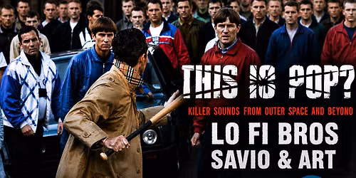 FUORI GALLERY | Aftershow: THIS IS POP? Killer sounds from the space age and beyond | by Savio & Art