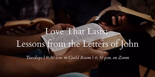 Love That Lasts:  Lessons from the Letters of John