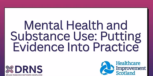 Mental Health and Substance Use: Putting Evidence Into Practice