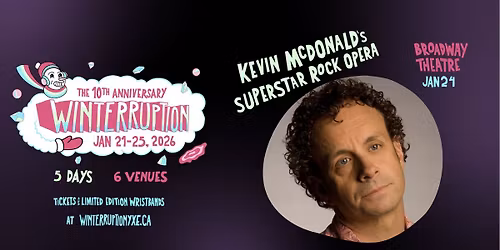Kevin McDonald\u2019s \u201cSuperstar\u201d Rock Opera (Winterruption YXE 2026)