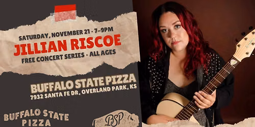 Jillian Riscoe at Buffalo State Pizza in Downtown OP on Sat, Nov 21 at 7PM