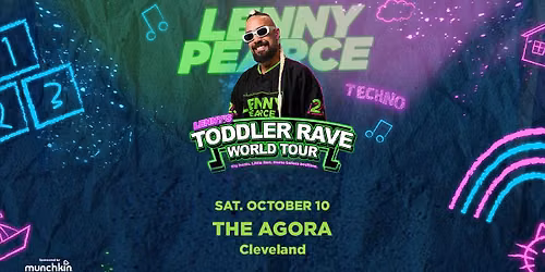 LENNY PEARCE \u2013 TODDLER RAVE WORLD TOUR 