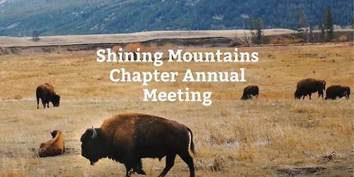 Shining Mountains Chapter Annual Meeting