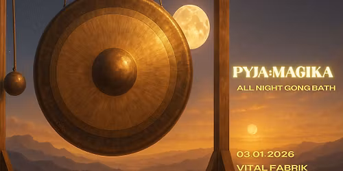 Pyja:Magika - All night gong bath