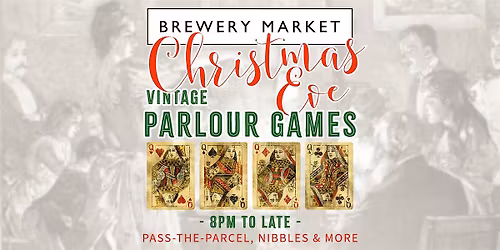 Christmas Eve; Vintage Parlour Games & Pass-the-Parcel, open to 1am.