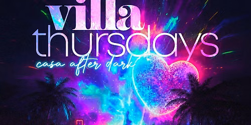 Villa Thursdays: Casa Amor After Dark