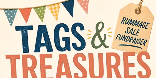 Tags & Treasures (Rummage Sale Fundraiser)