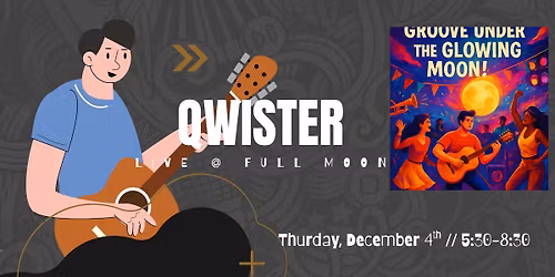 Qwister Live @ Full Moon Seafood \/\/ Thursday, December 4th