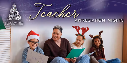 Winter Walk of Lights: Teacher Appreciation Nights