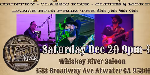 Country - Classic Rock - Oldies & More @ Whiskey River Saloon \/ Atwater CA