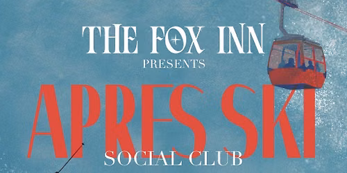 The Fox Inn Presents ... Christmas Apres Ski Social Club
