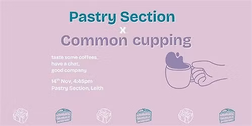 Common Coffee Cupping x Pastry Section