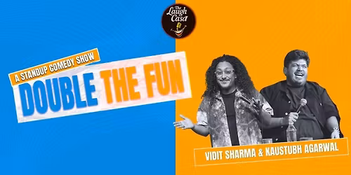 Double The Fun Ft Vidit Sharma & Kaustubh Agarwal