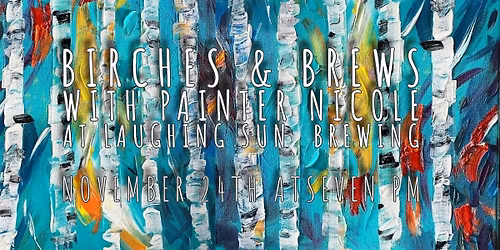 Birches and Brews: Paint and Sip at Laughing Sun Brewing