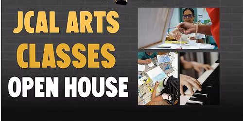 JCAL Arts Classes Open House